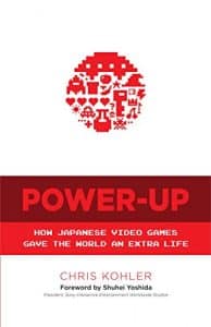 Power-Up How Japanese Video Games Gave the World an Extra Life